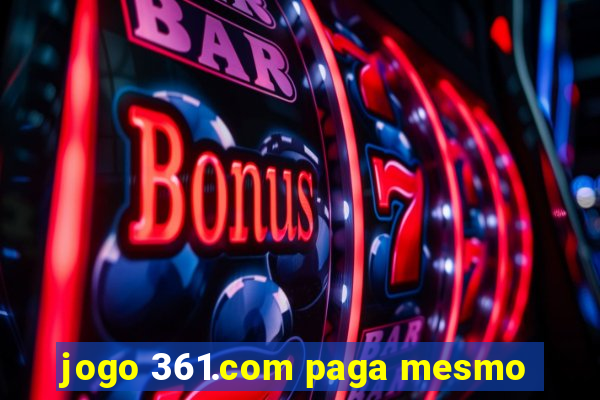 jogo 361.com paga mesmo